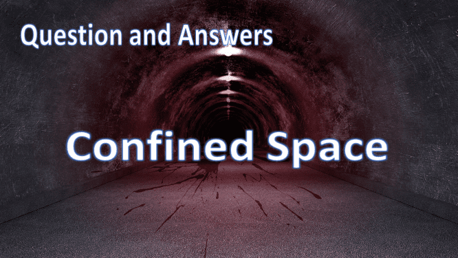 10 most frequently asked questions and answers related to the Confined Spaces