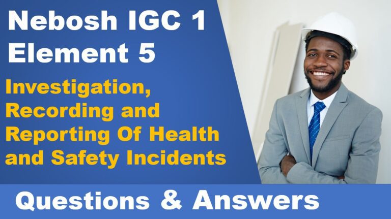 Element 5:- Investigation, Recording, and Reporting Of Health and Safety Incidents
