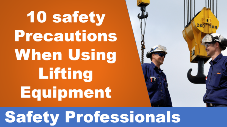 The 10 Safety Precautions When Using Lifting Equipment.