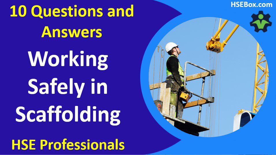 10 Questions and Answers for Working Safely in Scaffolding