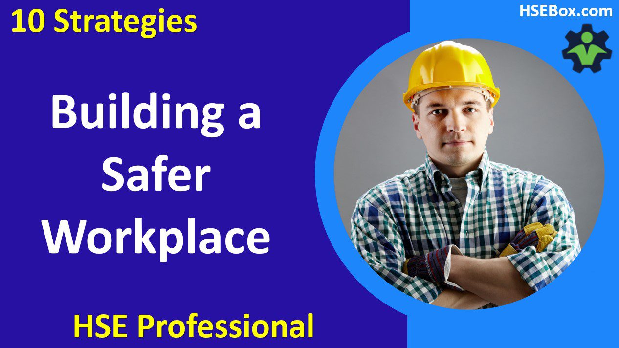10 Strategies for Building a Strong Culture of Safety in the Workplace