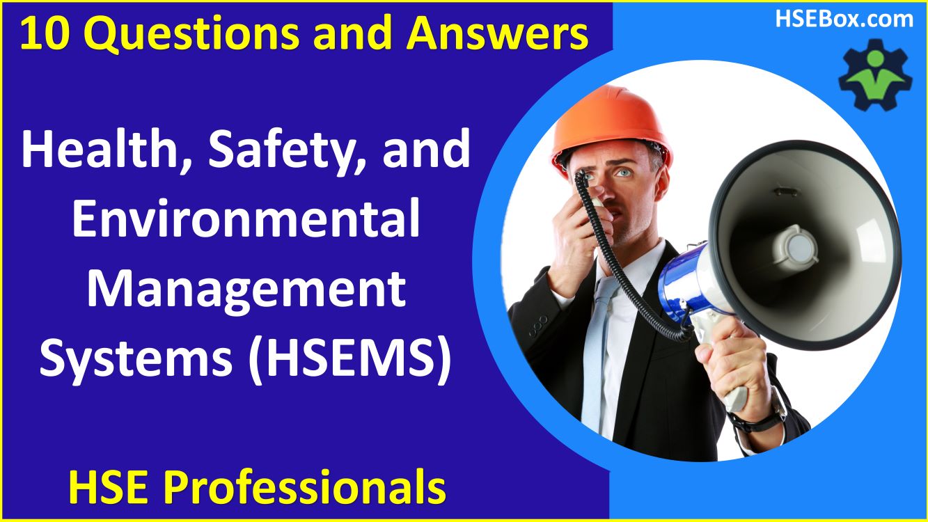 Explaining Health, Safety, and Environmental Management Systems